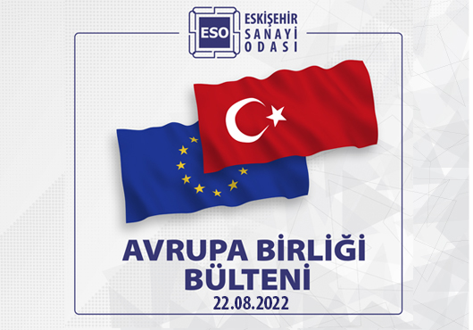 AVRUPA BİRLİĞİ BÜLTENİ - 22.8.2022
