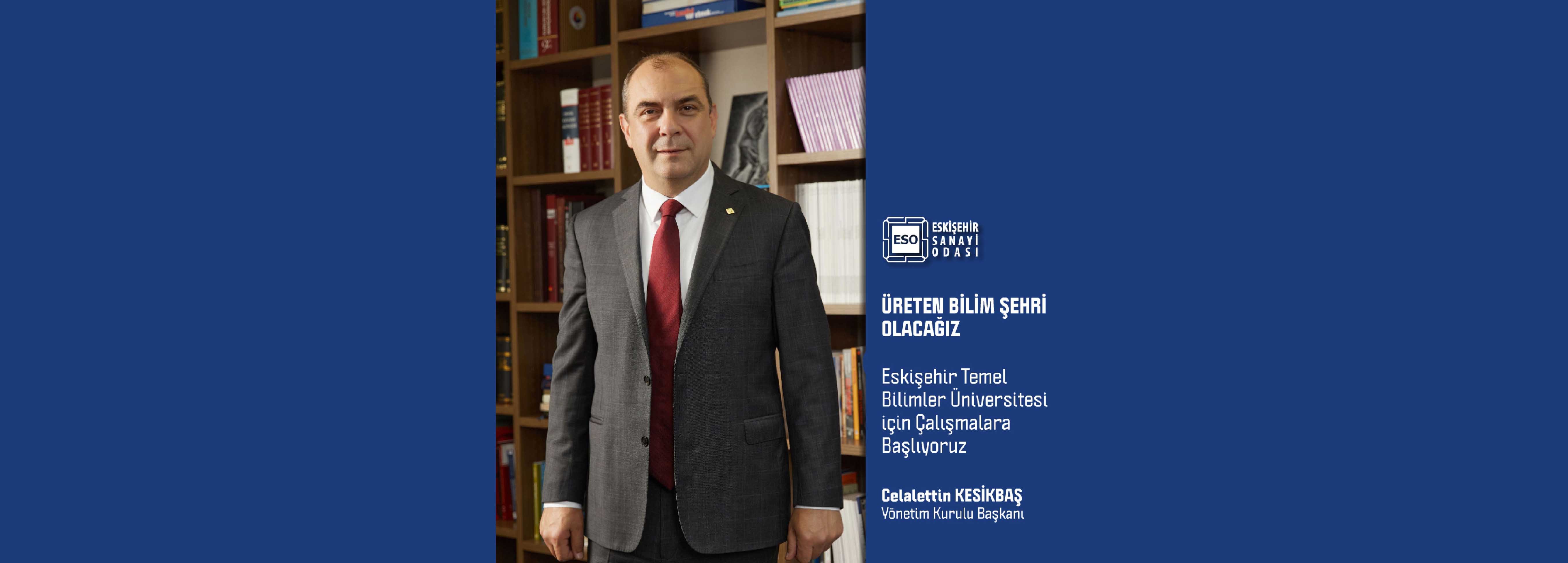 ÜRETEN BİLİM ŞEHRİ OLACAĞIZ;Eskişehir Temel Bilimler Üniversitesi için Çalışmalara Başlıyoruz