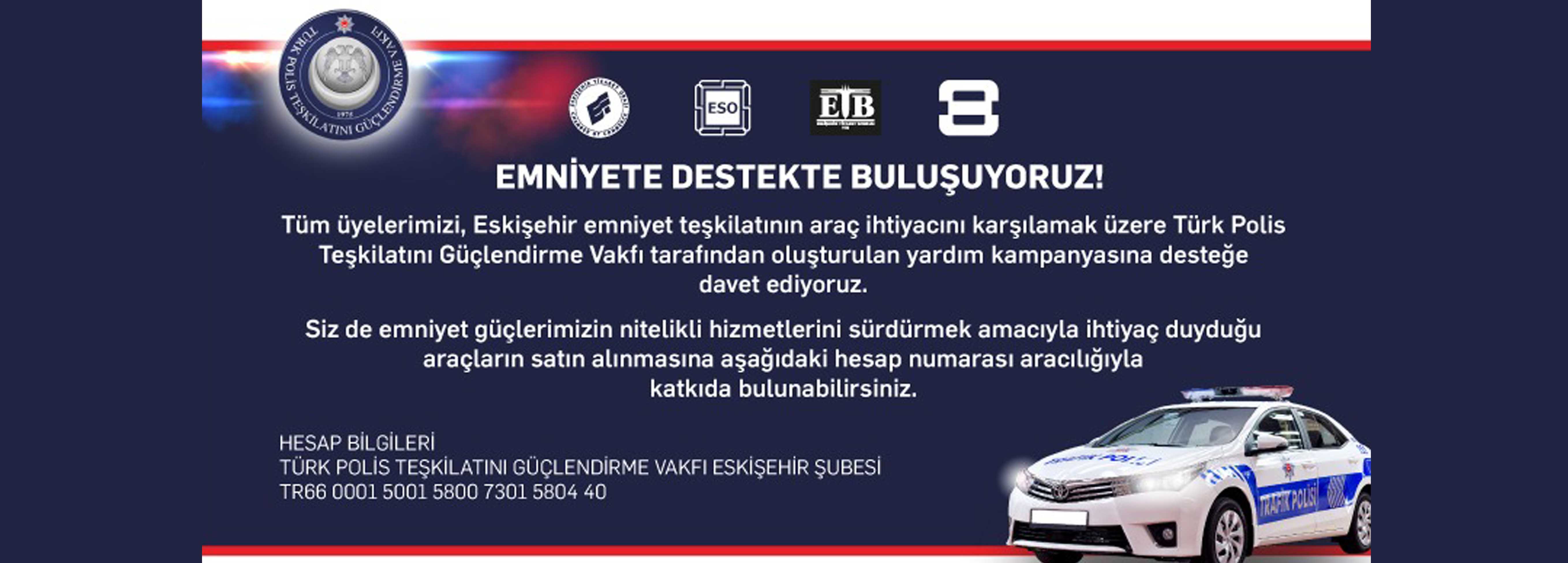 EMNİYETE DESTEKTE BULUŞUYORUZ!